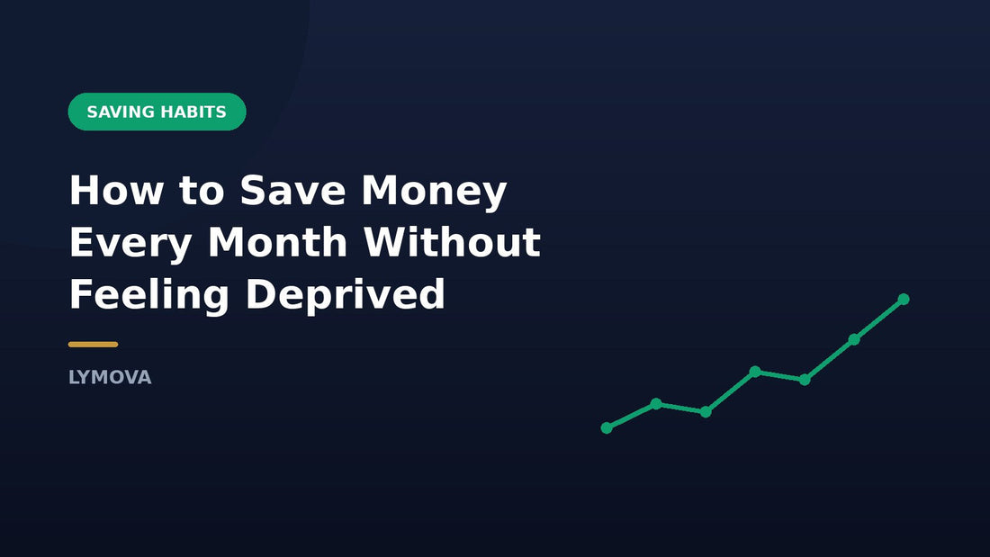 How to save money every month without feeling deprived